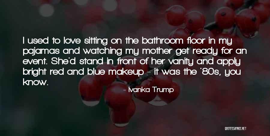 Ivanka Trump Quotes 1409834