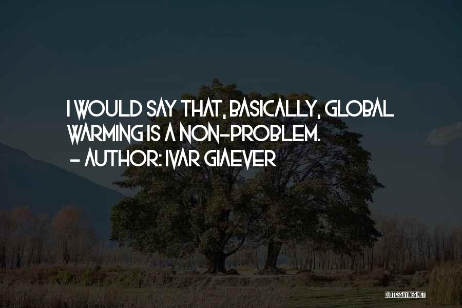 Ivar Giaever Quotes 492313