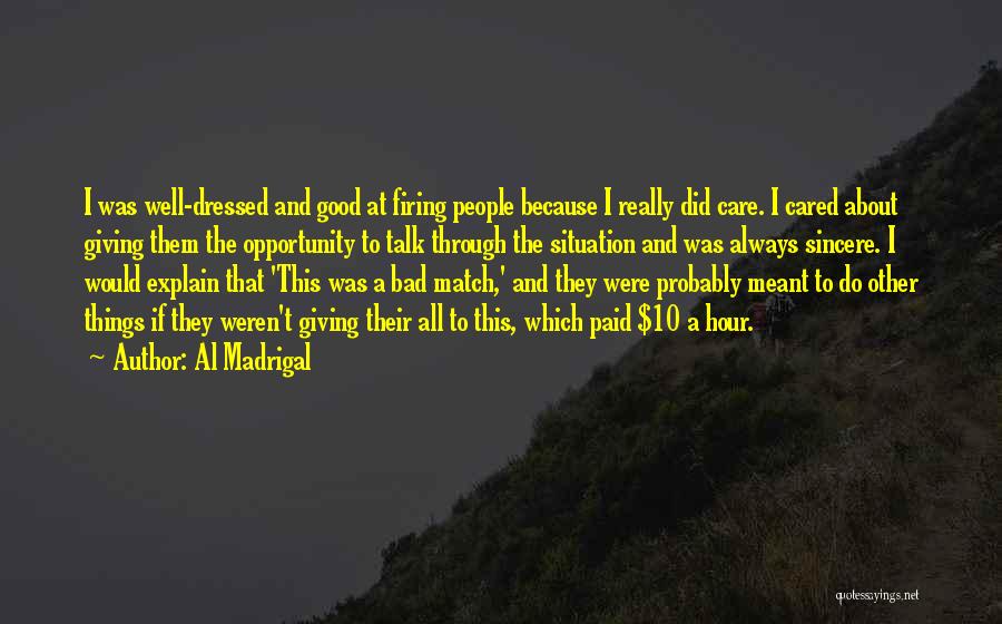 I've Always Cared Quotes By Al Madrigal