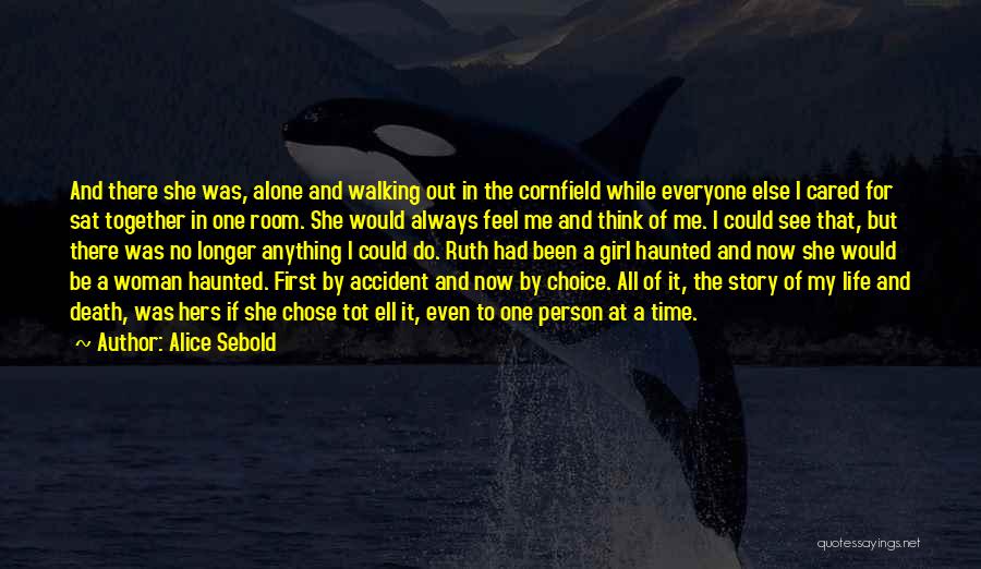 I've Always Cared Quotes By Alice Sebold