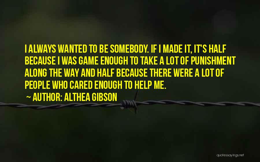 I've Always Cared Quotes By Althea Gibson