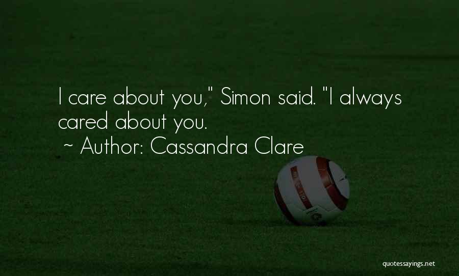 I've Always Cared Quotes By Cassandra Clare