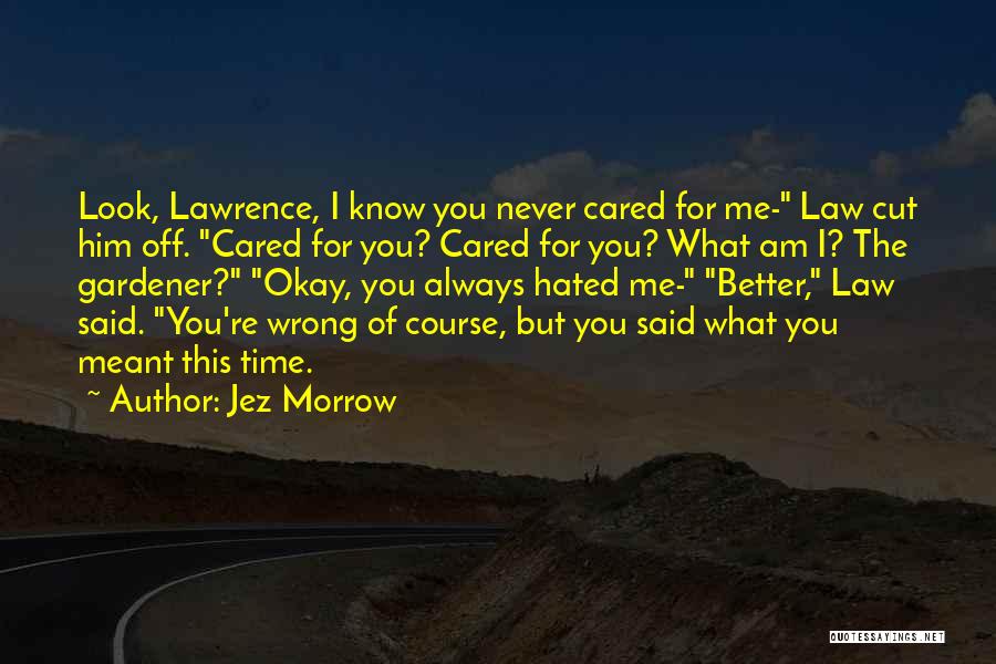 I've Always Cared Quotes By Jez Morrow