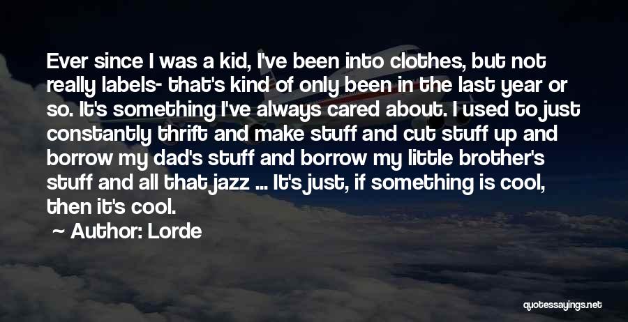 I've Always Cared Quotes By Lorde