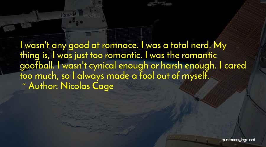 I've Always Cared Quotes By Nicolas Cage