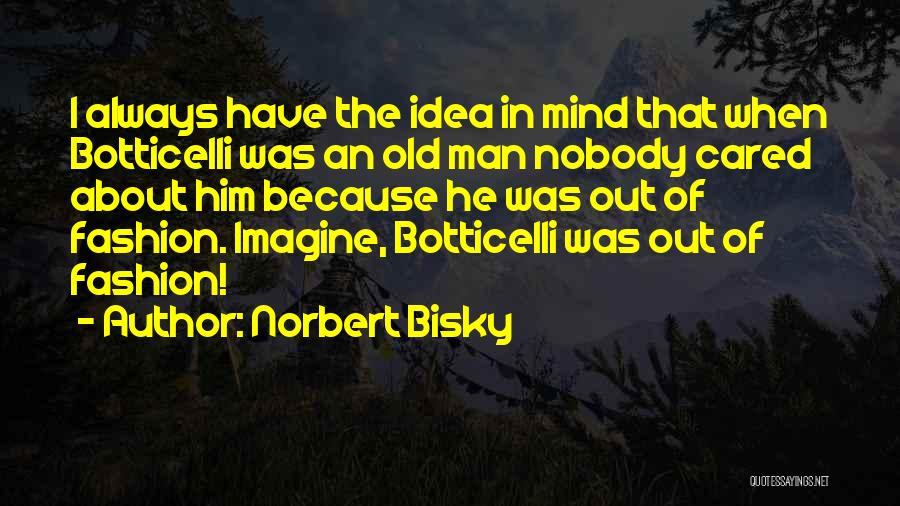 I've Always Cared Quotes By Norbert Bisky