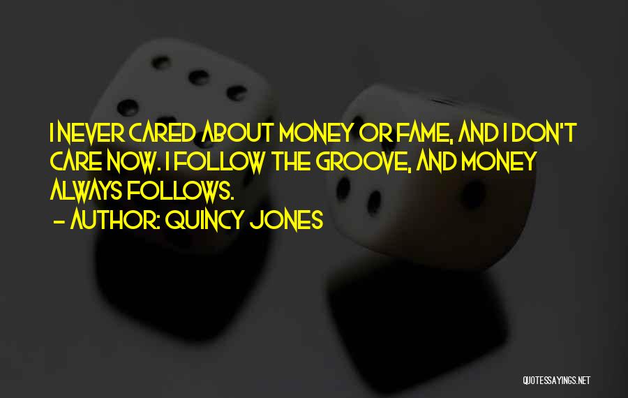 I've Always Cared Quotes By Quincy Jones