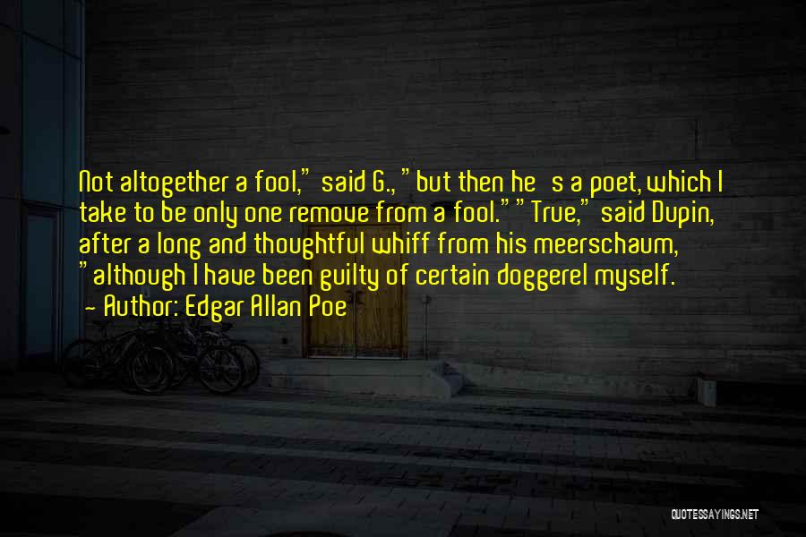 I've Been A Fool Quotes By Edgar Allan Poe