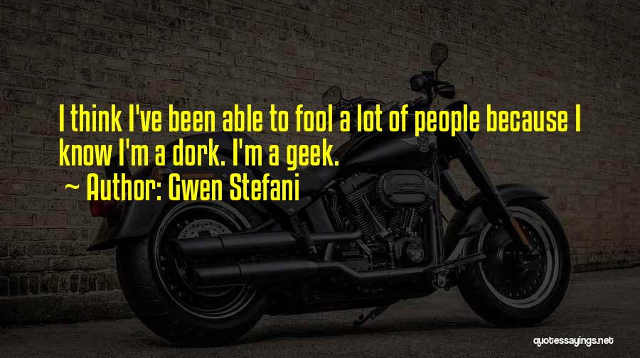 I've Been A Fool Quotes By Gwen Stefani