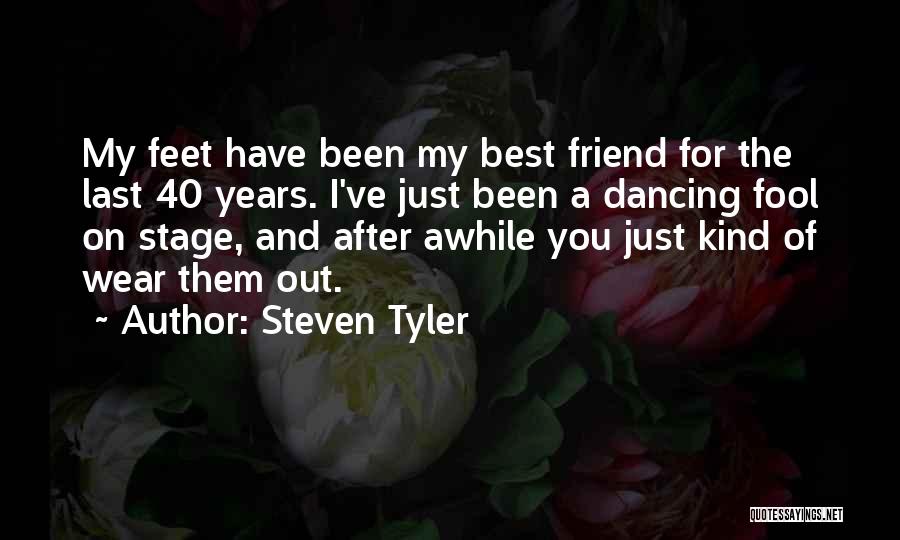 I've Been A Fool Quotes By Steven Tyler