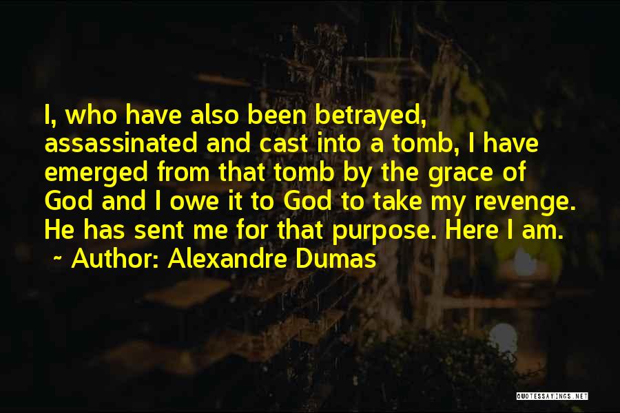 I've Been Betrayed Quotes By Alexandre Dumas