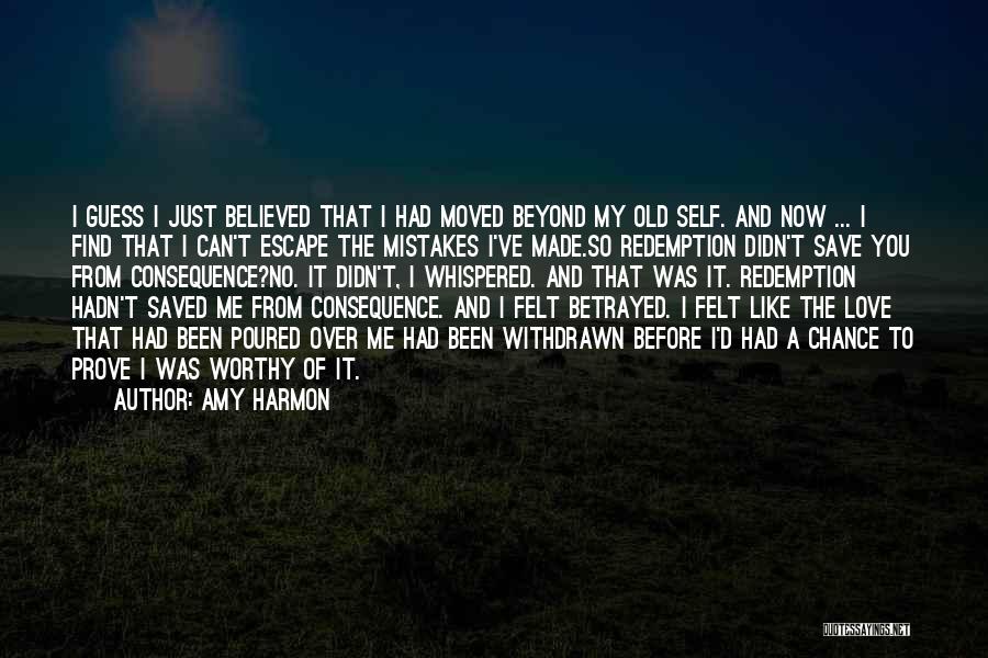 I've Been Betrayed Quotes By Amy Harmon