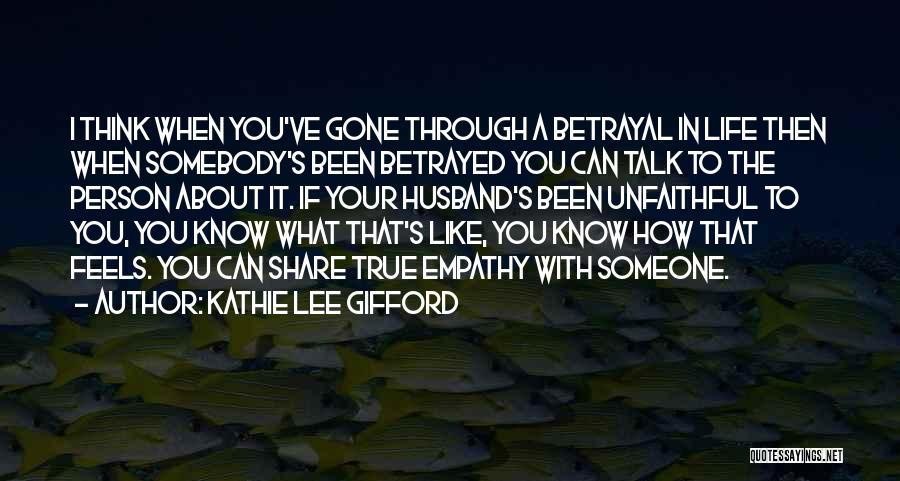 I've Been Betrayed Quotes By Kathie Lee Gifford