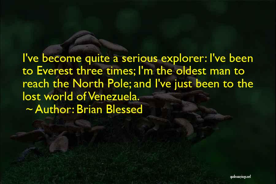 I've Been Blessed Quotes By Brian Blessed