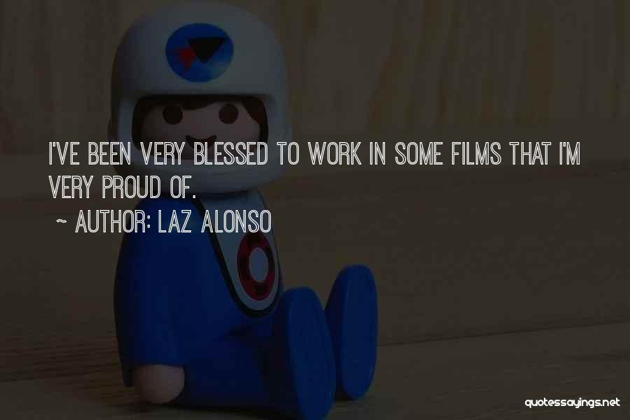 I've Been Blessed Quotes By Laz Alonso