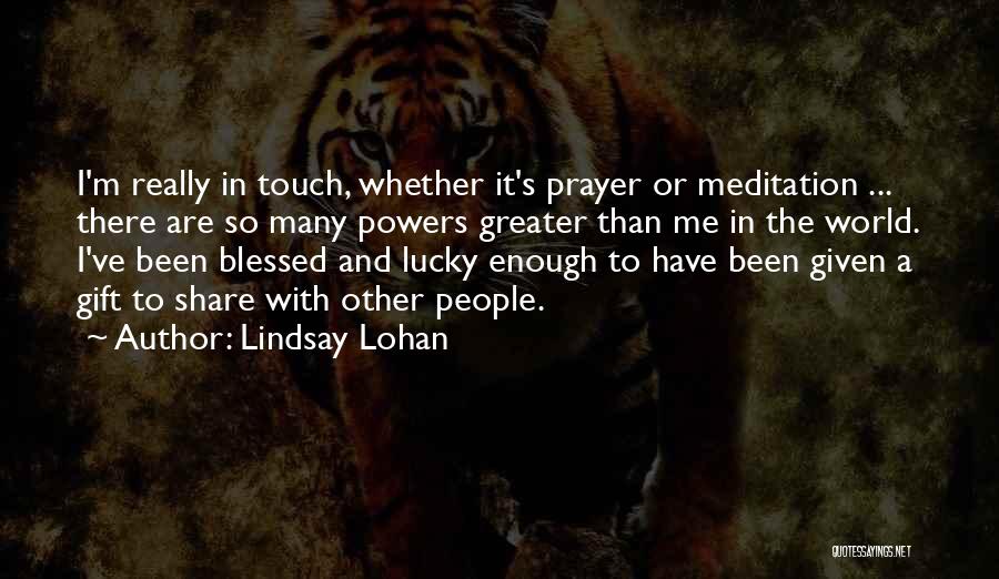 I've Been Blessed Quotes By Lindsay Lohan