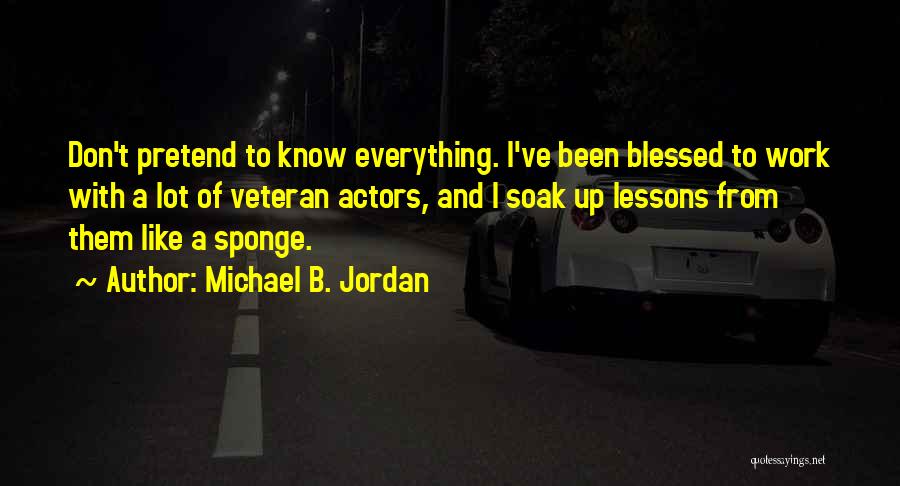 I've Been Blessed Quotes By Michael B. Jordan