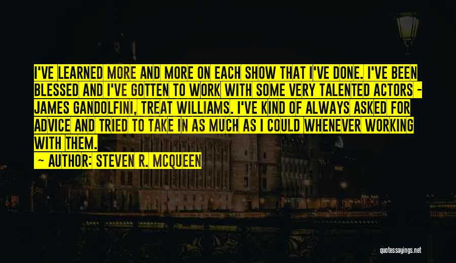 I've Been Blessed Quotes By Steven R. McQueen