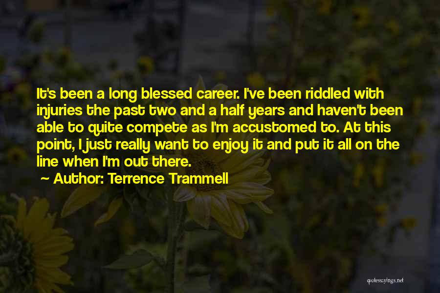 I've Been Blessed Quotes By Terrence Trammell