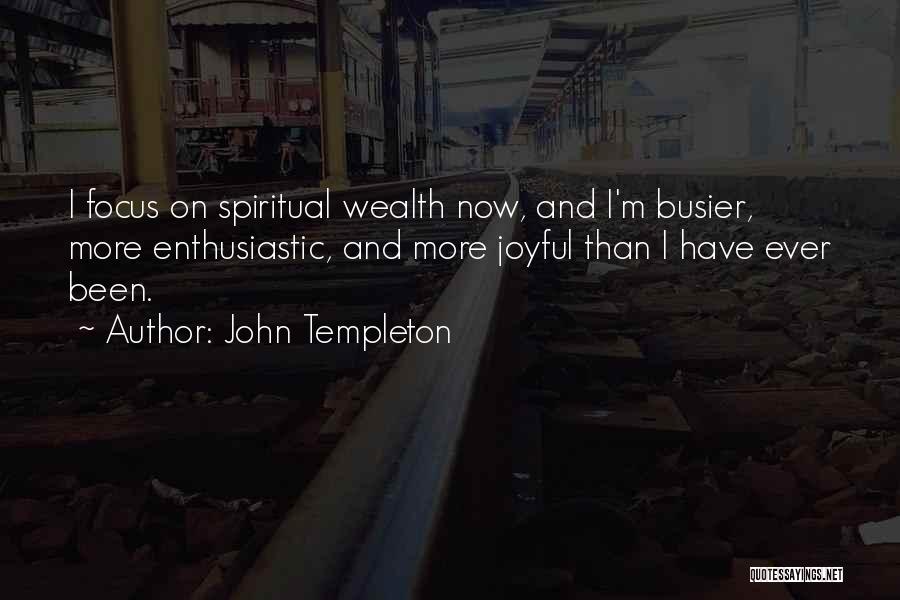 I've Been Busier Than Quotes By John Templeton