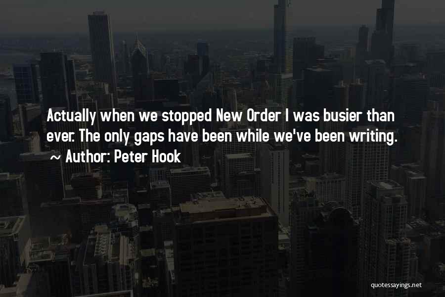 I've Been Busier Than Quotes By Peter Hook