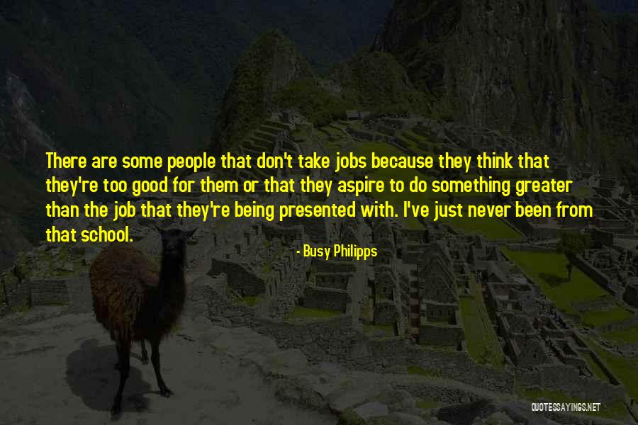 I've Been Busy Quotes By Busy Philipps I've Been Busy Quotes By Busy Philipps