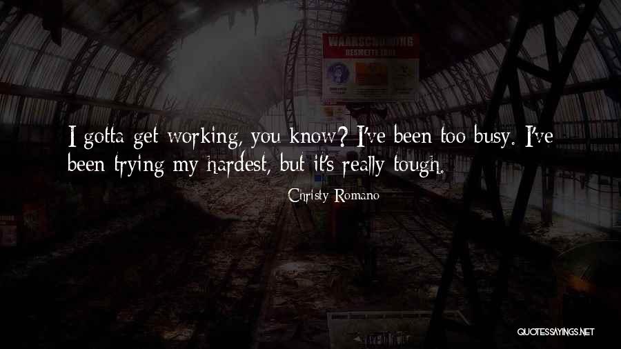 I've Been Busy Quotes By Christy Romano