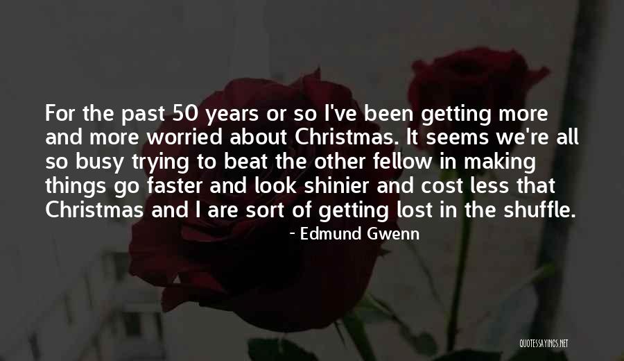 I've Been Busy Quotes By Edmund Gwenn I've Been Busy Quotes By Edmund Gwenn