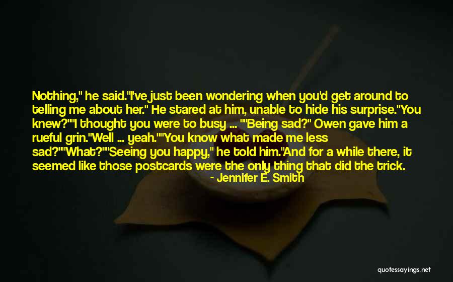 I've Been Busy Quotes By Jennifer E. Smith I've Been Busy Quotes By Jennifer E. Smith