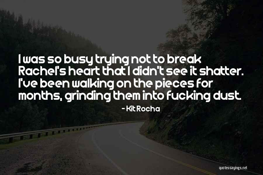 I've Been Busy Quotes By Kit Rocha I've Been Busy Quotes By Kit Rocha