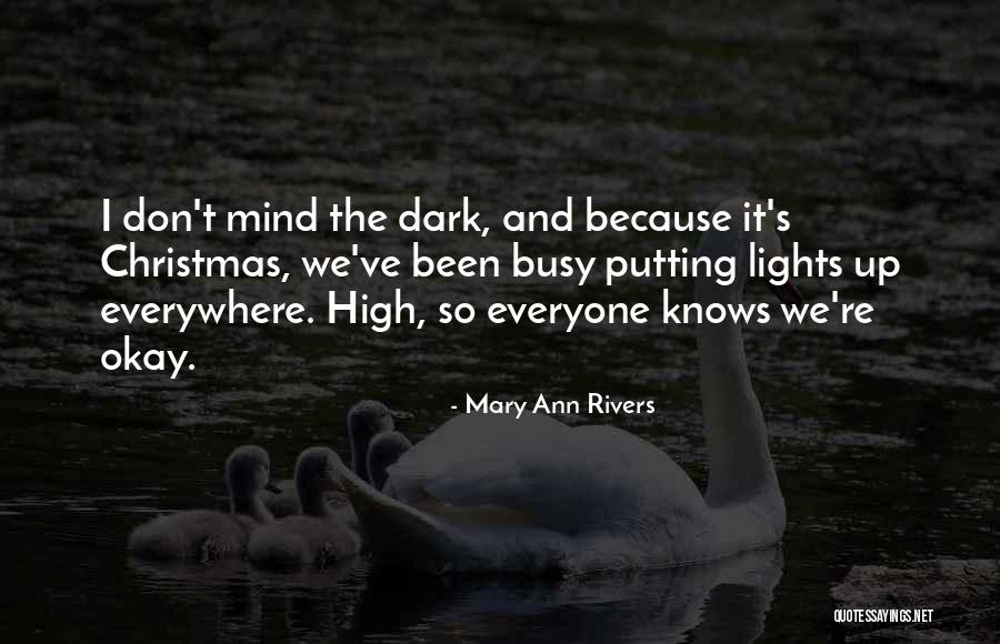 I've Been Busy Quotes By Mary Ann Rivers I've Been Busy Quotes By Mary Ann Rivers