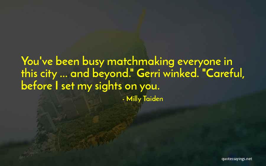 I've Been Busy Quotes By Milly Taiden