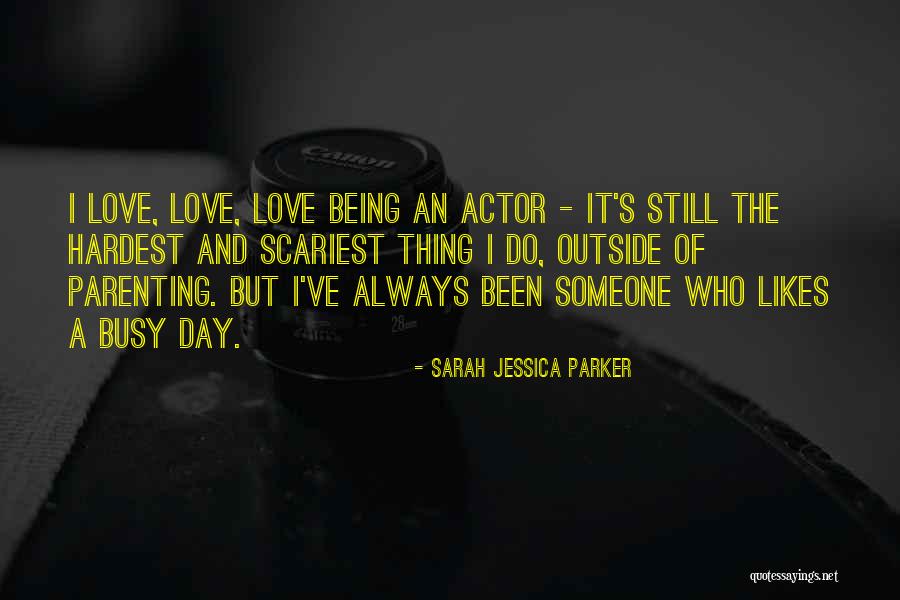 I've Been Busy Quotes By Sarah Jessica Parker I've Been Busy Quotes By Sarah Jessica Parker