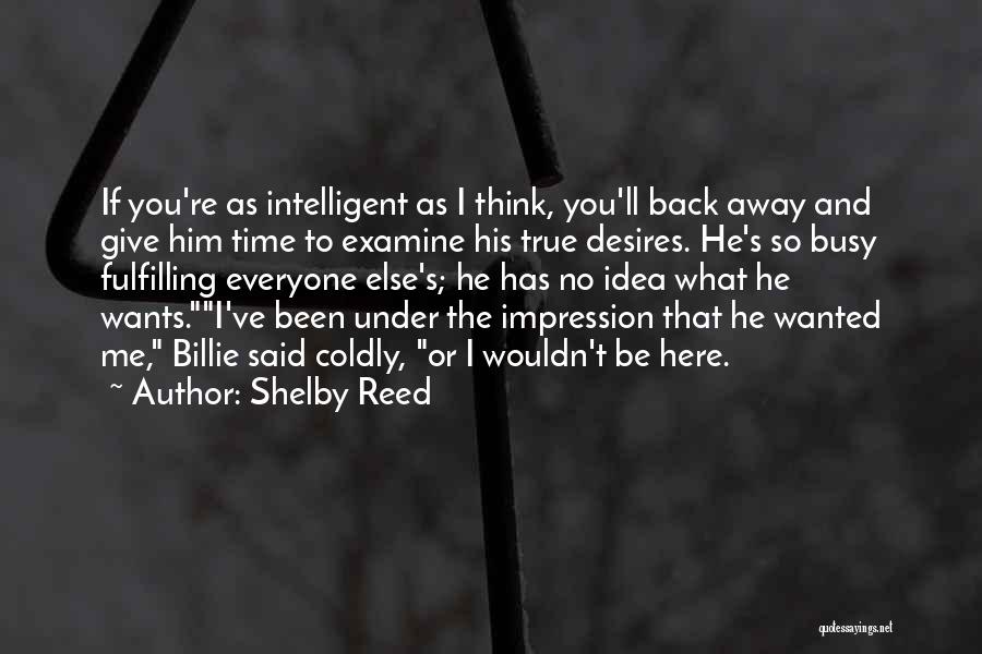 I've Been Busy Quotes By Shelby Reed