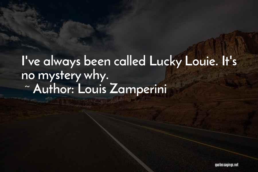 I've Been Called Quotes By Louis Zamperini