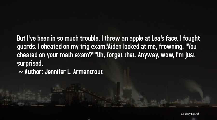 I've Been Cheated On Quotes By Jennifer L. Armentrout