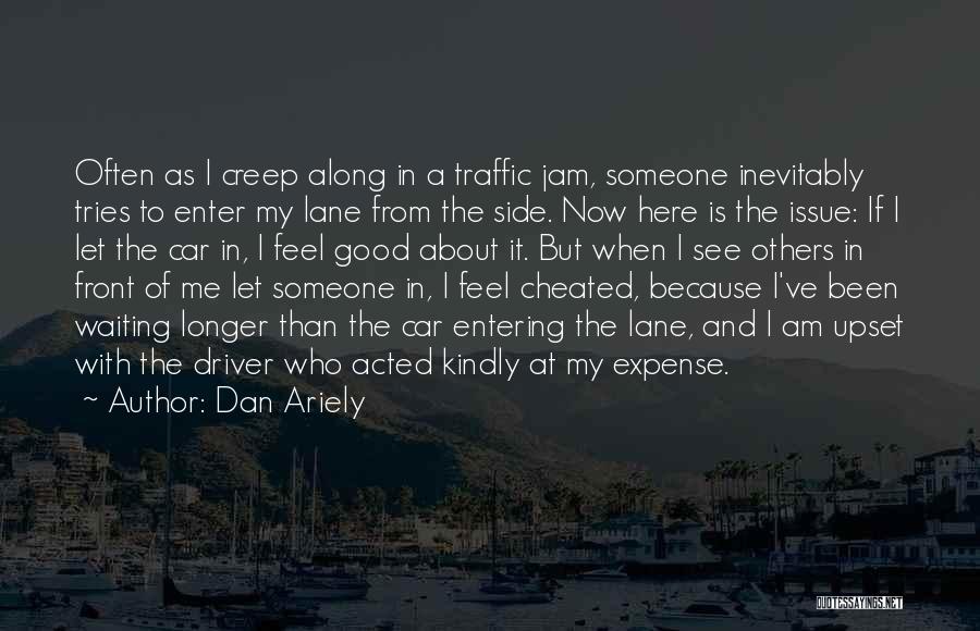 I've Been Cheated Quotes By Dan Ariely