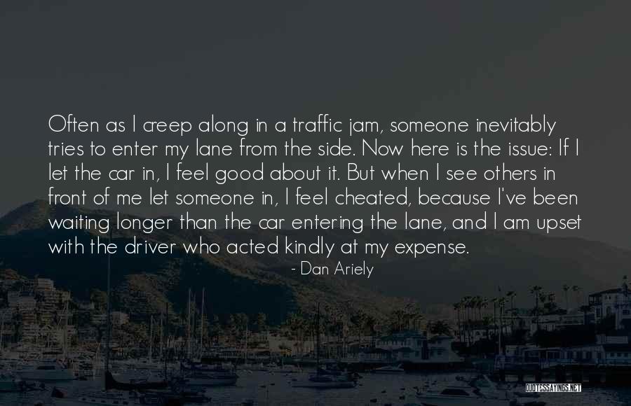 I've Been Cheated Quotes By Dan Ariely I've Been Cheated Quotes By Dan Ariely