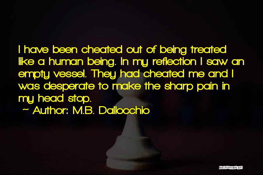 I've Been Cheated Quotes By M.B. Dallocchio