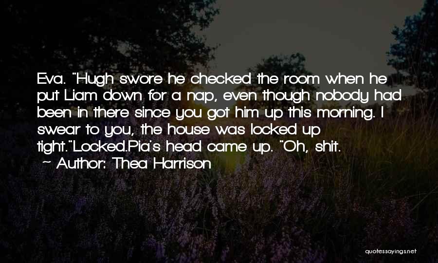 I've Been Down For Him Quotes By Thea Harrison