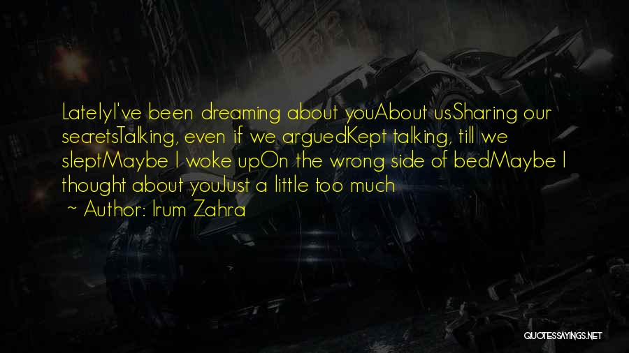 I've Been Dreaming About You Quotes By Irum Zahra