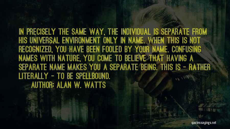 I've Been Fooled Quotes By Alan W. Watts