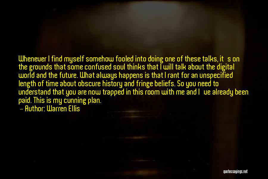 I've Been Fooled Quotes By Warren Ellis