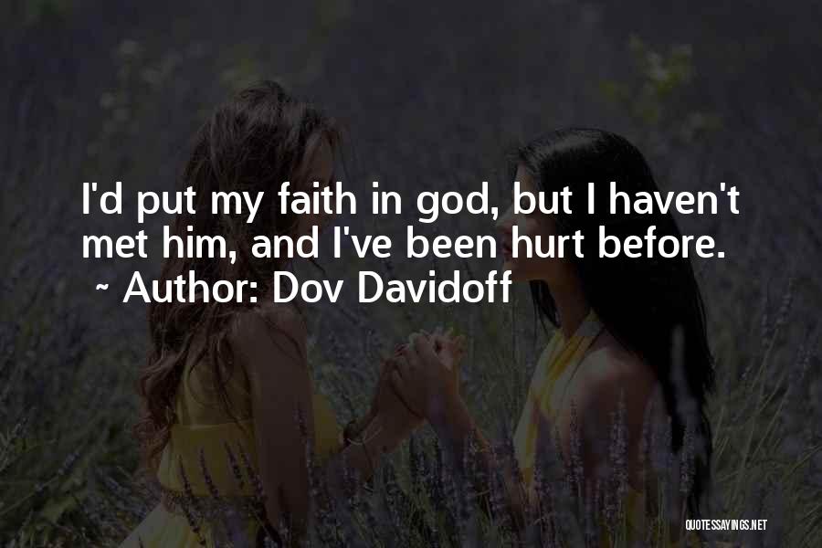 I've Been Hurt Quotes By Dov Davidoff