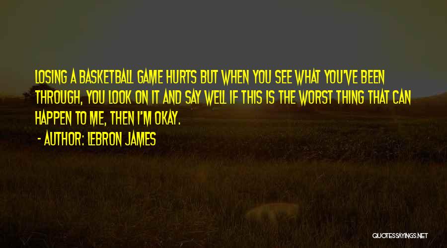 I've Been Hurt Quotes By LeBron James