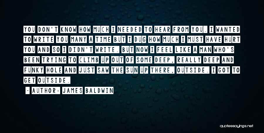 I've Been Hurt So Much Quotes By James Baldwin