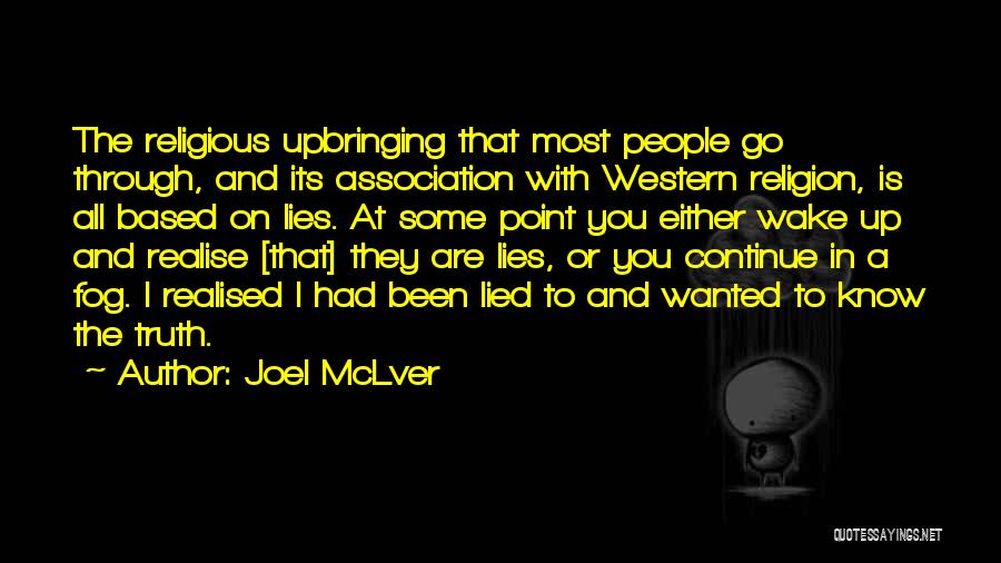 I've Been Lied To Quotes By Joel McLver