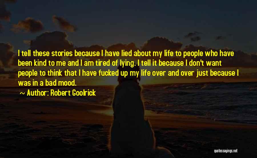 I've Been Lied To Quotes By Robert Goolrick