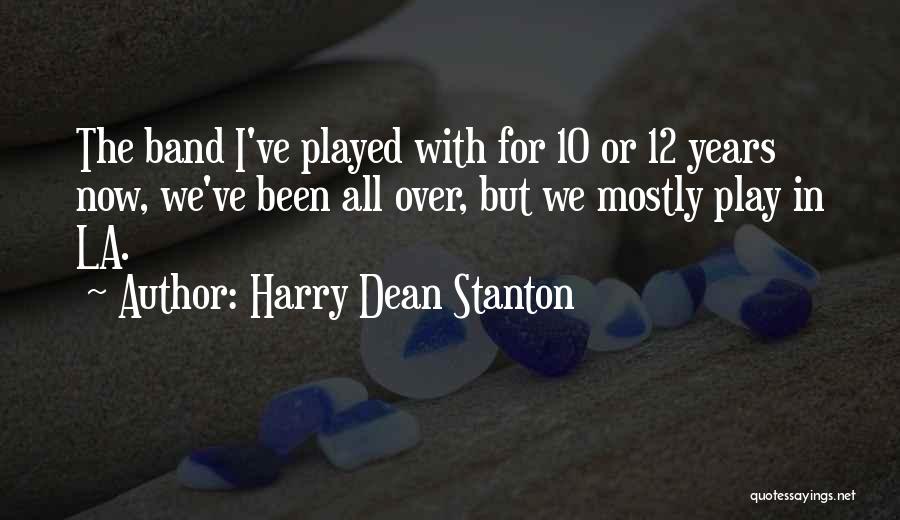 I've Been Played Quotes By Harry Dean Stanton