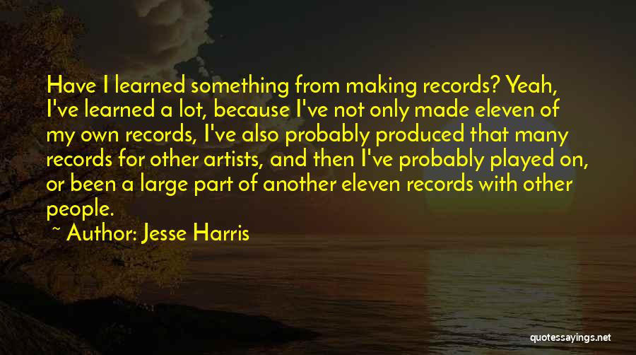 I've Been Played Quotes By Jesse Harris